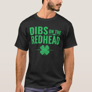 St Patricks Day - Dibs On The Redhead T-Shirt