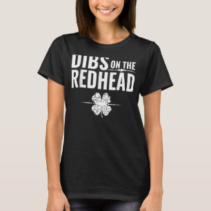 St Patrick's Day Dibs On The Redhead T-Shirt