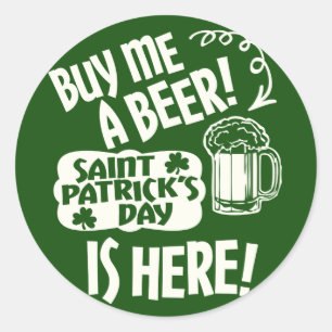 St Patricks Day Drink Solicitations Classic Round Sticker