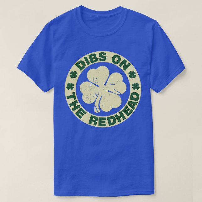 St Patricks Day Drinking Dibs On The Redhead T-Shirt (Design Front)