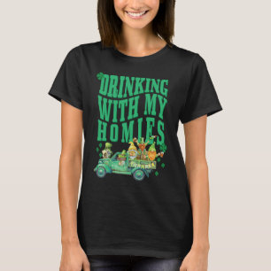 St Patricks Day Drinking With My Homies St Pattys  T-Shirt