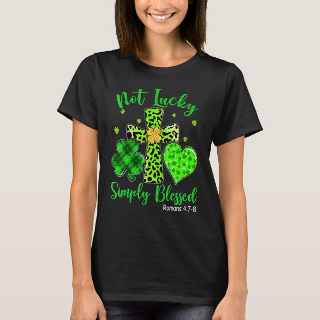 St Patricks Day Faith Christian Tee Not Lucky Simp (Front)