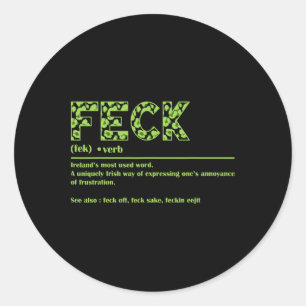 St Patricks Day Funny Irish Feck Definition For Wo Classic Round Sticker