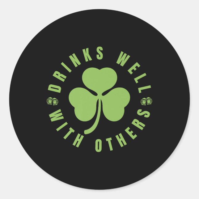 St. Patricks Day Funny Saying Quote Drinks Well Wi Classic Round Sticker (Front)