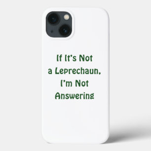 St. Patrick's day, funny text, Leprechaun iPhone 13 Case