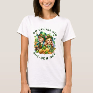 St Patrick's Day   Go gcuire Dia an t-ádh ort T-Shirt