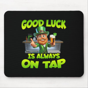 St Patricks Day Good Luck Is Always On Tap St Patt Mouse Pad