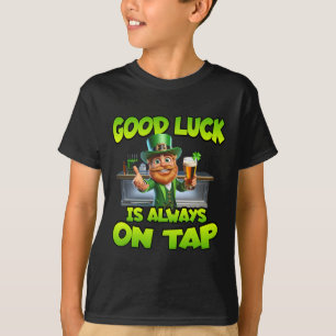 St Patricks Day Good Luck Is Always On Tap St Patt T-Shirt