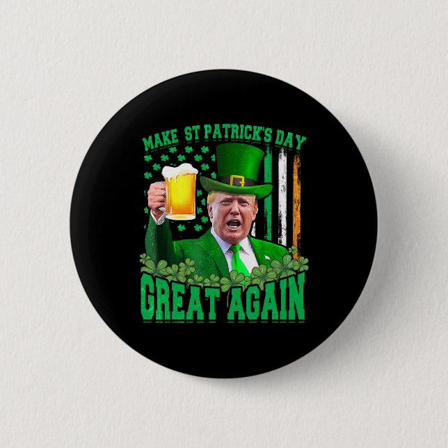 St Patrick's Day Great Again Funny Trump 3  2 Inch Round Button (Front)