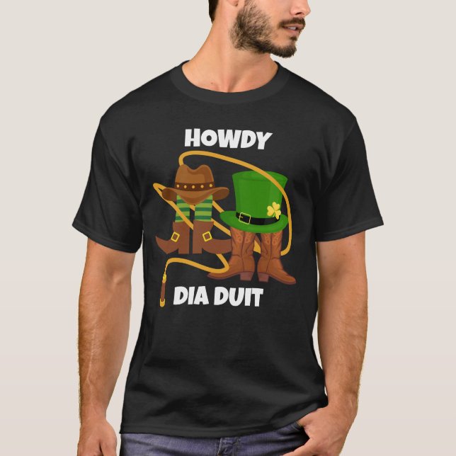 St Patricks Day HOWDY DIA DUIT Cowboy T-Shirt (Front)