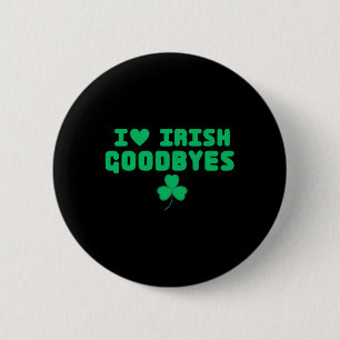 St Patricks Day I Love Irish Good  2 Inch Round Button