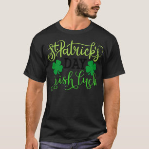 St Patricks Day Irish Luch T-Shirt