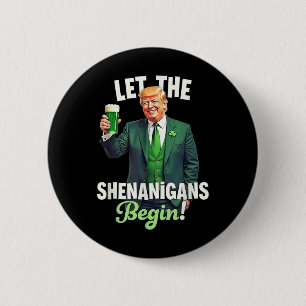 St Patricks Day Let The Shenanigans Begin Trump 2 Inch Round Button