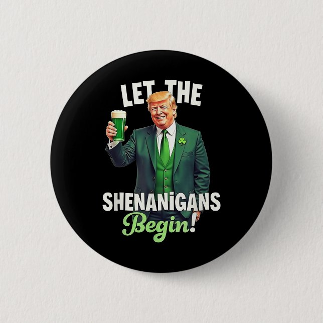 St Patricks Day Let The Shenanigans Begin Trump 2 Inch Round Button (Front)