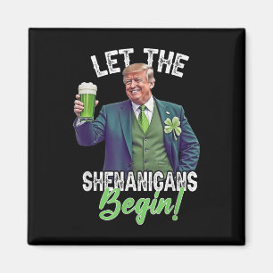 St Patricks Day Let The Shenanigans Begin Trump Magnet
