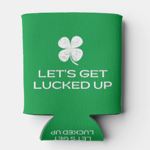 St. Patrick's Day Let's Get Lucked Up Can Cooler