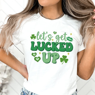 St. Patrick's Day, Let's Get Lucked Up Funny T-Shirt