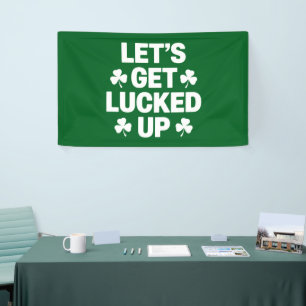 St Patrick's Day Let's Get Lucked Up Irish Clover Banner