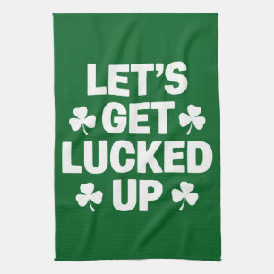 St Patrick's Day Let's Get Lucked Up Irish Clover Kitchen Towel