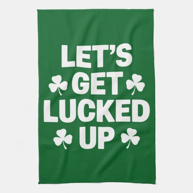 St Patrick's Day Let's Get Lucked Up Irish Clover  Kitchen Towel (Vertical)