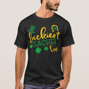 St Patricks Day Luckies Teacher Ever Teacher Appre T-Shirt