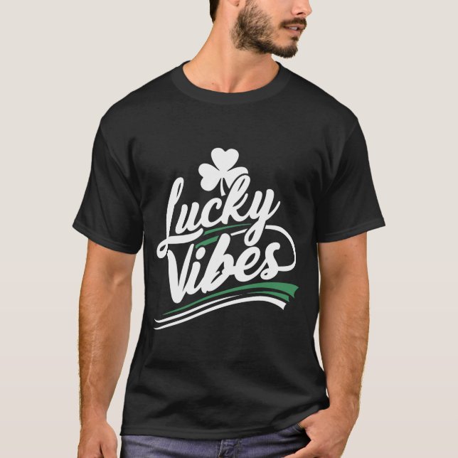 St Patricks Day Lucky Vibes T-Shirt (Front)