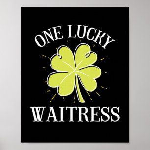 St Patricks Day Lucky Waitress Gift  Poster