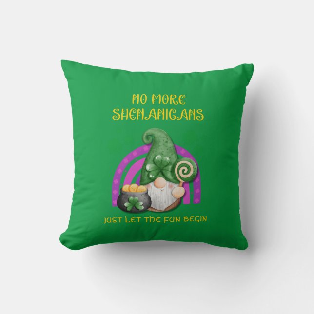 St Patrick's Day NO MORE SHENANIGANS  Throw Pillow (Front)