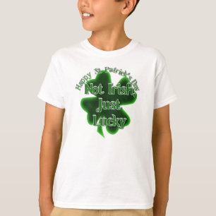 St. Patrick's Day - Not Irish, Just Lucky T-Shirt