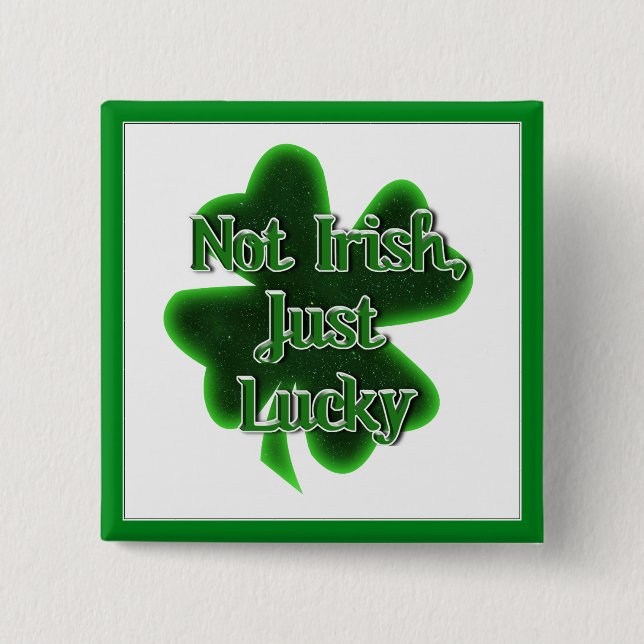 St. Patrick's Day - Not Irish, Just Naughty 2 Inch Square Button (Front)