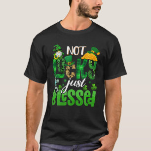 St Patricks Day Not Lucky Just Blessed Christian F T-Shirt