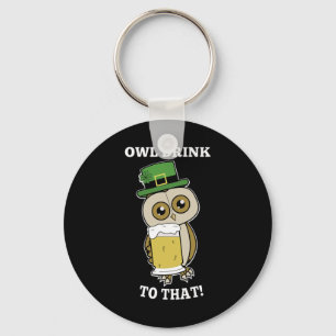 St Patricks Day Owl Drink To That Funny Keychain