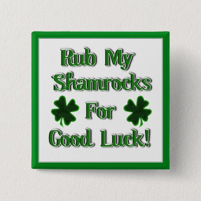 St. Patrick's Day - Rub My Shamrocks For Good Luck 2 Inch Square Button (Front)