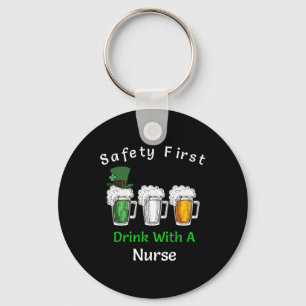 St Patricks Day- Safety First Drink With A Nurse Keychain