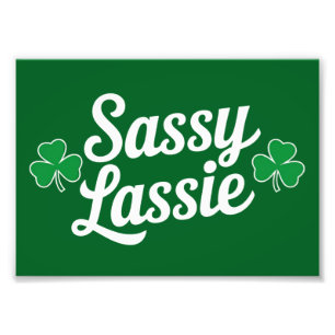 St Patricks Day Sassy Lassie Funny Irish  Photo Print