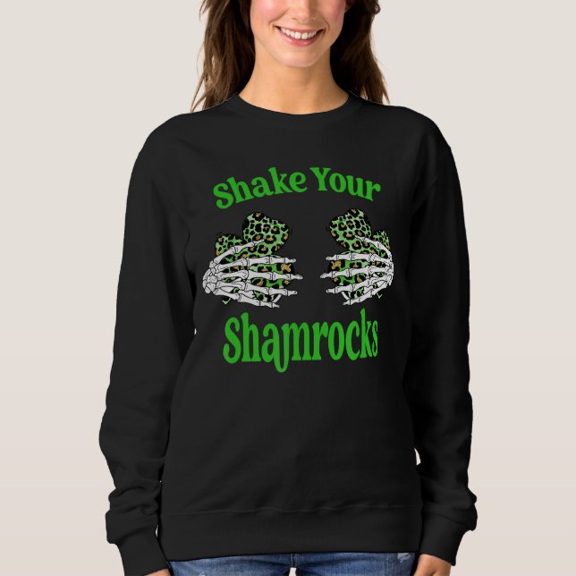 St Patrick's Day Shake Your Shamrocks C  Sweatshirt (Front)