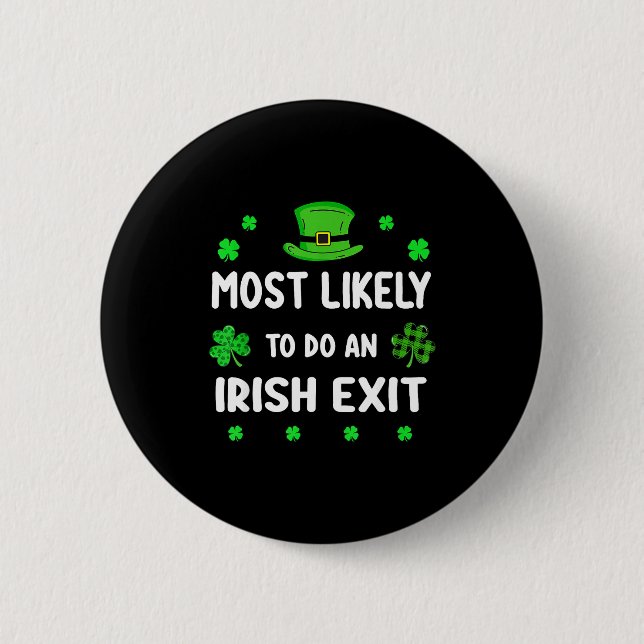 St patricks day shamrock most likely to irish exit 2 inch round button (Front)