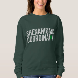 St. Patrick's Day Shenanigan Coordinator Sweatshirt
