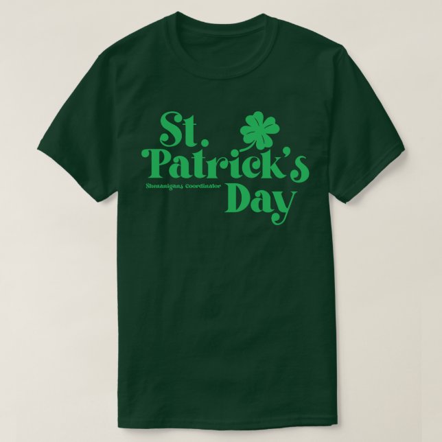 St Patricks Day Shenanigans Coordinator Green Text T-Shirt (Design Front)
