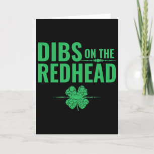 St Patricks Day Shirt - Dibs On The Redhead Card