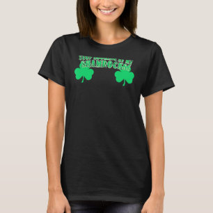 St Patrick's Day Stop Looking At My Shamrocks Part T-Shirt
