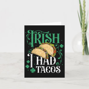St Patricks Day Tacos Funny Irish I Had Tacos  Card