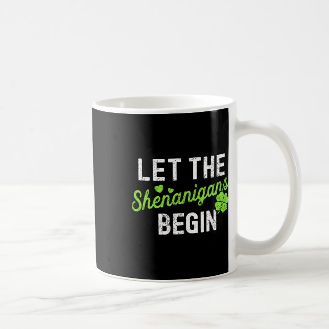 St Patricks Day Teacher Let The Shenanigans Begin  Coffee Mug (Right)