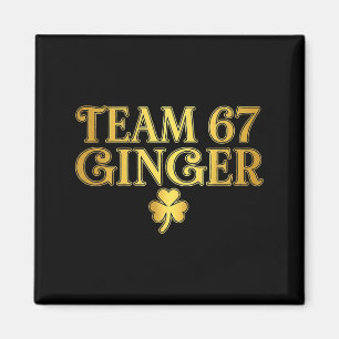 St Patricks Day Team Ginger 67 Six Seven Funny Sai Magnet
