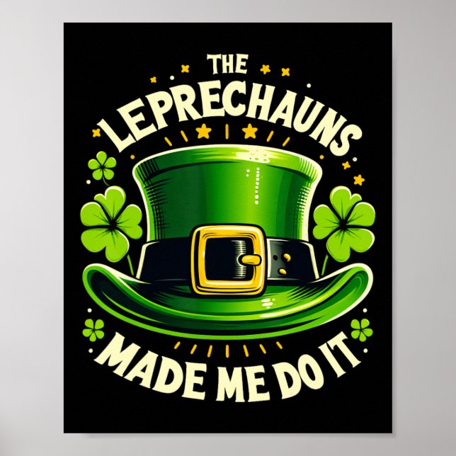 St Patricks Day The Leprechaun Made Me Do It Men W Poster (Front)