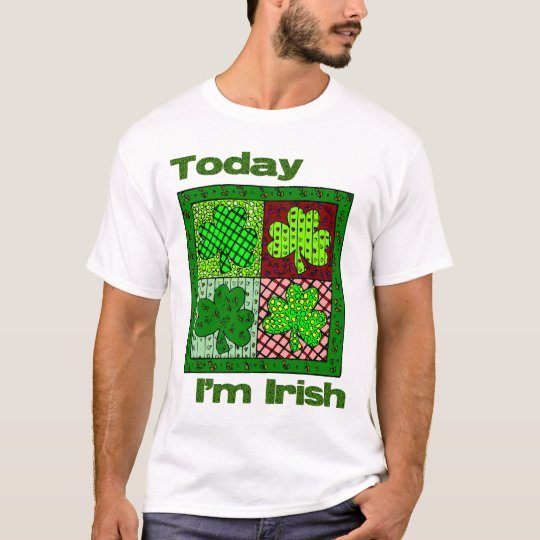 St Patricks Day Today I'm Irish T-Shirt
