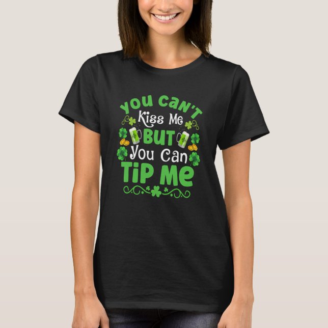St Patricks Day Waitress Bartender Waiter Tips T-Shirt (Front)