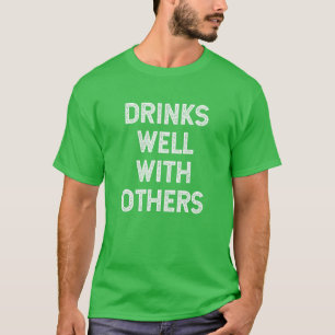St Patricks Drinking Outfit Drinks Well With Other T-Shirt