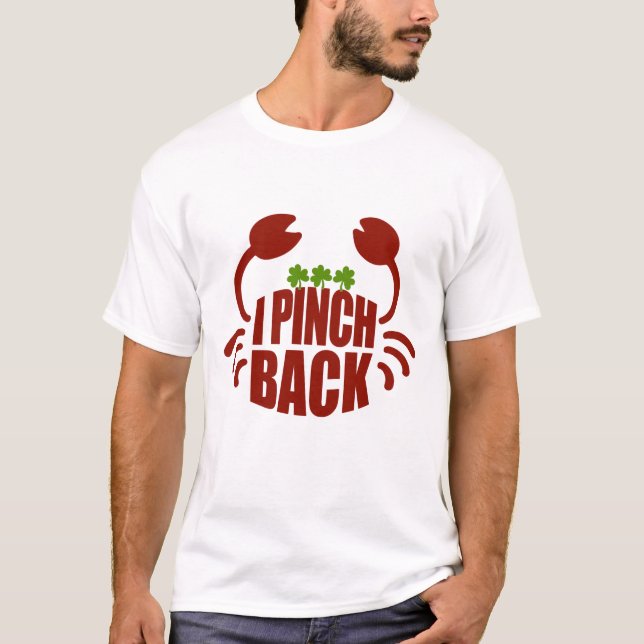 St Patrick's I Pinch Back Red Crab, ZFJ T-Shirt (Front)