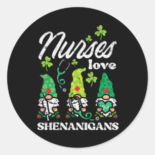 St Patricks Nurses Love Shenanigans Gnomes Scrub T Classic Round Sticker